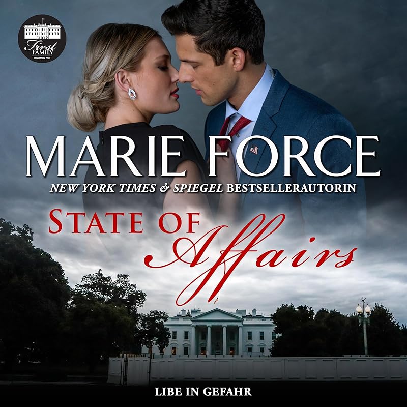 State of Affairs–Liebe in Gefahr [State of Affairs]: First Family, Book 1 by Marie Force