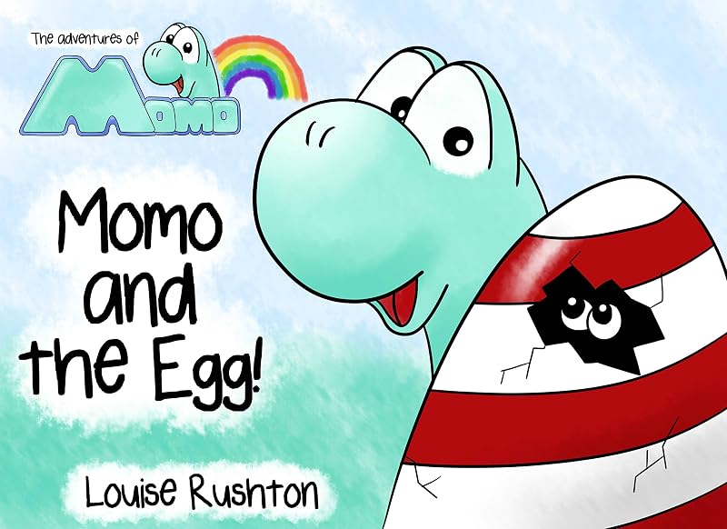 Momo and the Egg!: The Adventures of Momo (Momo the Dino) by Louise Rushton
