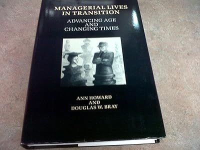 Managerial Lives in Transition: Advancing Age and Changing Times