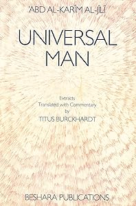 UNIVERSAL MAN : Extracts by Abd-al-Karim al-Jili