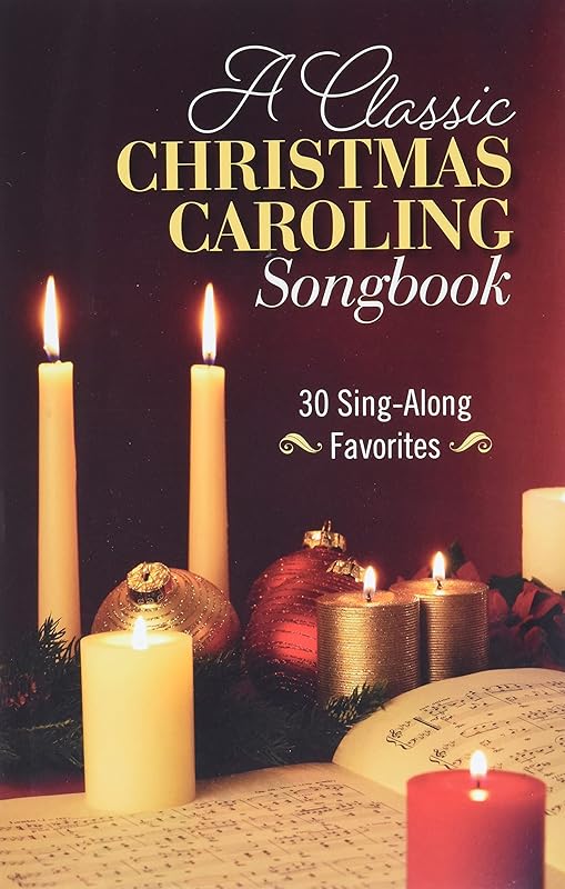 A Classic Christmas Caroling Songbook: 30 Sing-Along Favorites by Hendrickson Publishers