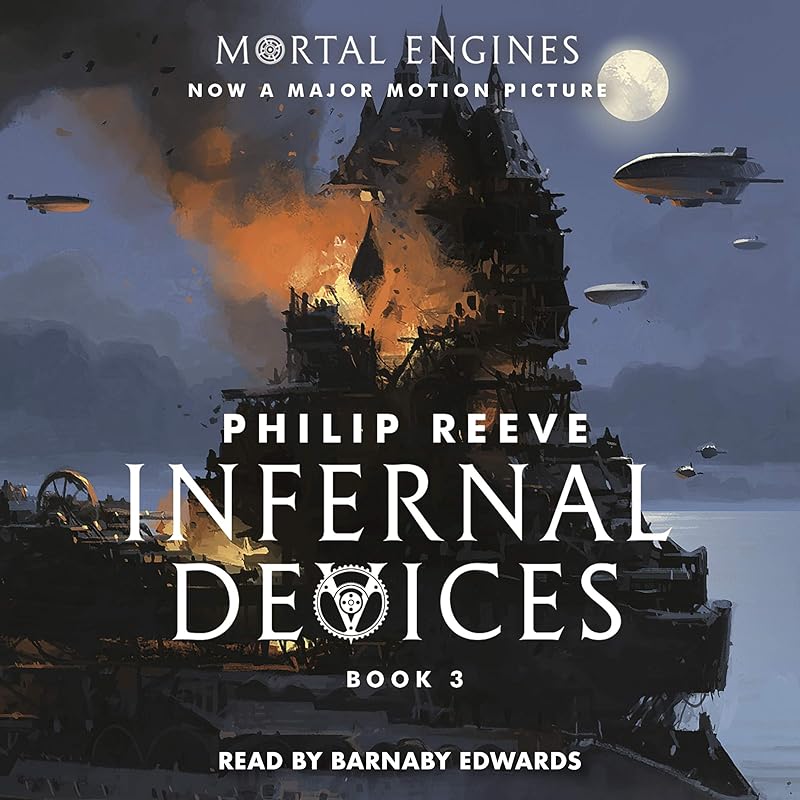 Infernal Devices (Mortal Engines, Book 3) by Philip Reeve