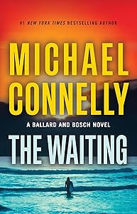 The Waiting: A Ballard and Bosch Novel (A Renée Ballard and Harry Bosch Novel Book 6) by Michael Connelly