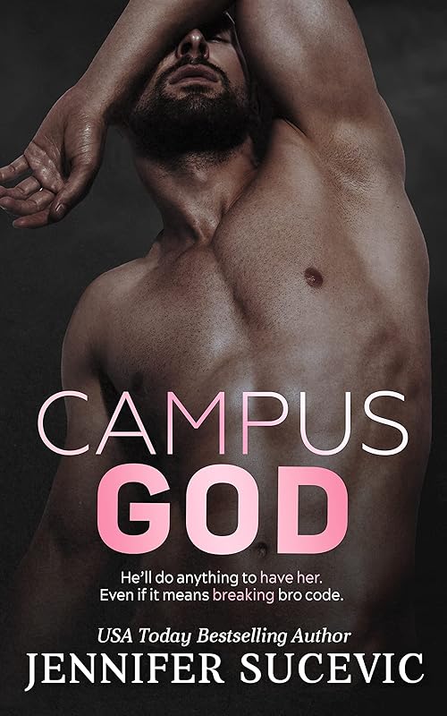 Campus God: An Enemies-to-Lovers Off-Limits New Adult College Sports Romance (The Campus Series Book 4) by Jennifer Sucevic
