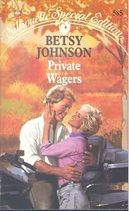 Private Wagers (Silhouette Special Edition) by Betsy Johnson
