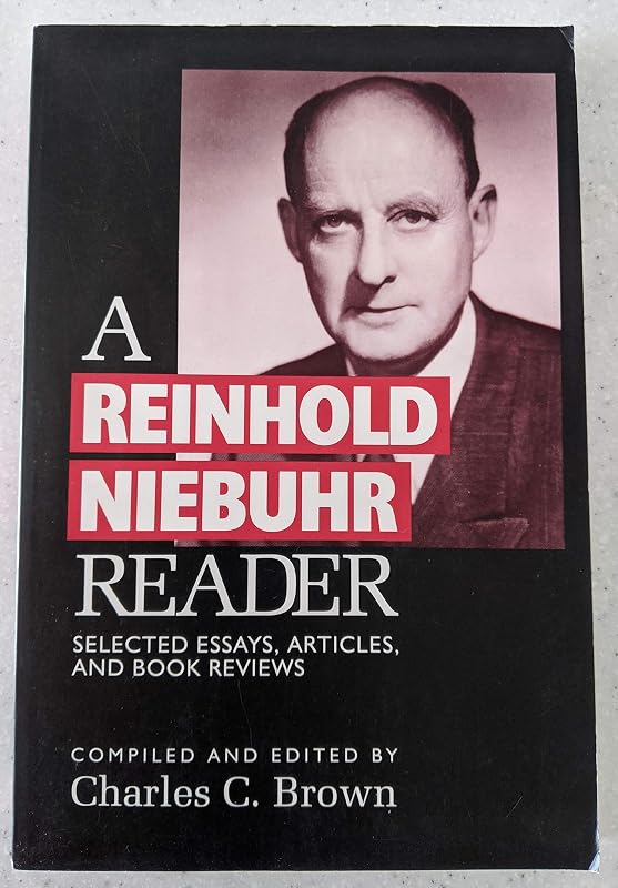 A Reinhold Niebuhr Reader: Selected Essays, Articles, and Book Reviews by Reinhold Niebuhr