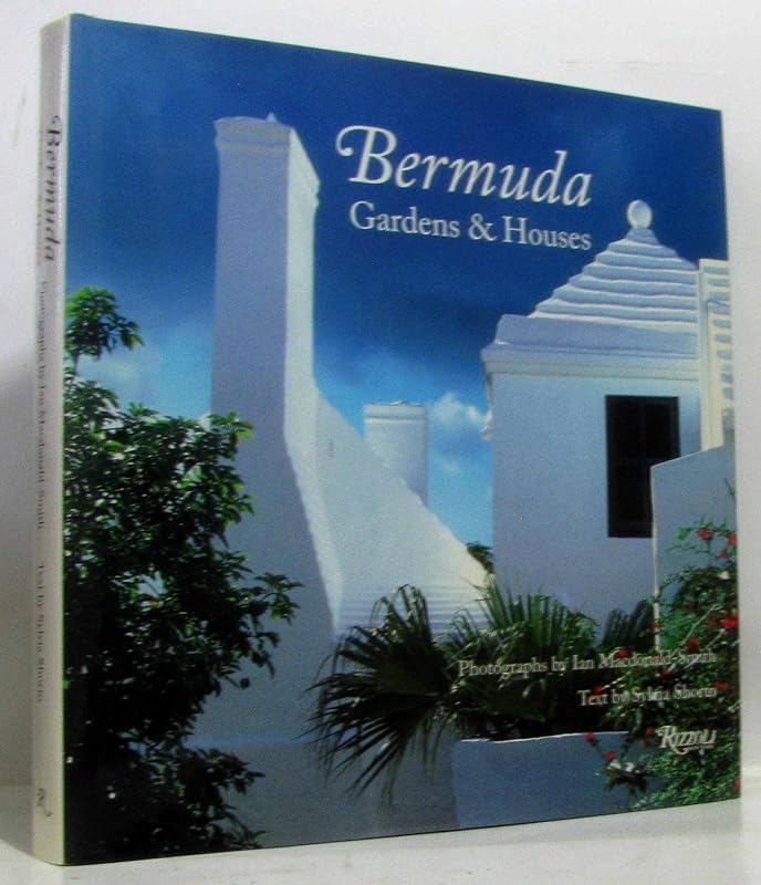 Bermuda: Gardens and Houses by Sylvia Shorto