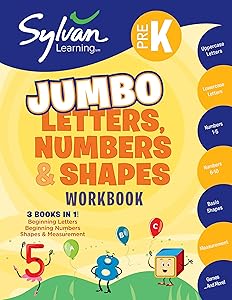 Pre-K Letters, Numbers & Shapes Jumbo Workbook: 3 Books in 1 --Beginning Letters, Beginning Numbers, Shapes and Measurement; ctivities, Exercises, and ... and Get Ahead (Sylvan Math Jumbo Workbooks)