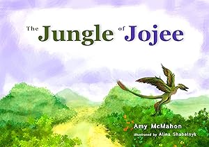 The Jungle of Jojee by Amy McMahon