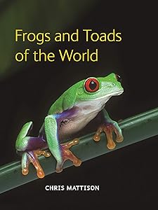 Frogs and Toads of the World by Chris Mattison