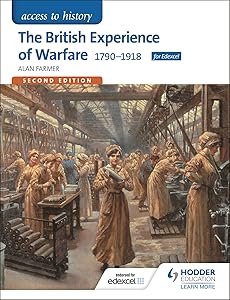 The British Experience of Warfare 1790-1918 (Access to History) by Alan Farmer