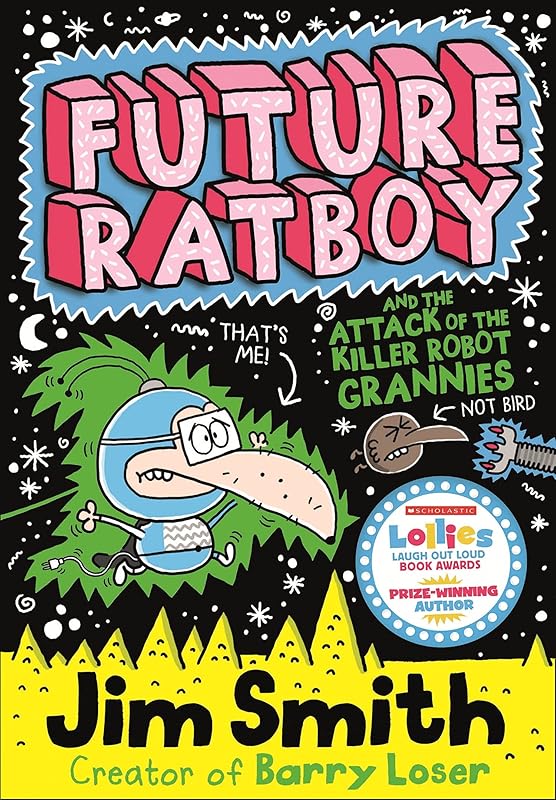 Future Ratboy and the Attack of the Killer Robot Grannies (Future Ratboy) by Jim Smith