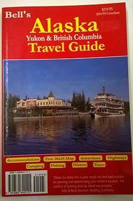 Bell's Travel Alaska Yukon & British Columbia: 2003 (BELL'S ALASKA, YUKON AND BRITISH COLUMBIA TRAVEL GUIDE)