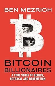 Bitcoin Billionaires: A True Story of Genius, Betrayal, and Redemption