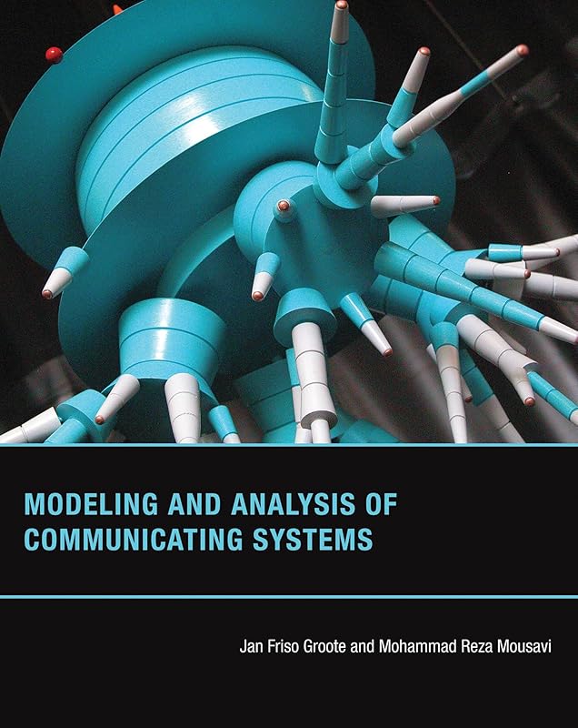 Modeling and Analysis of Communicating Systems by Jan Friso Groote