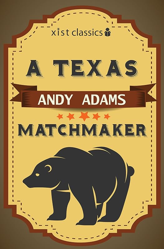 A Texas Matchmaker (Xist Classics) by Andy Adams
