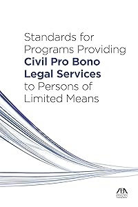 Standards for Programs Providing Civil Pro Bono Legal Services to Persons of Limited Means by Cheryl Zalenski