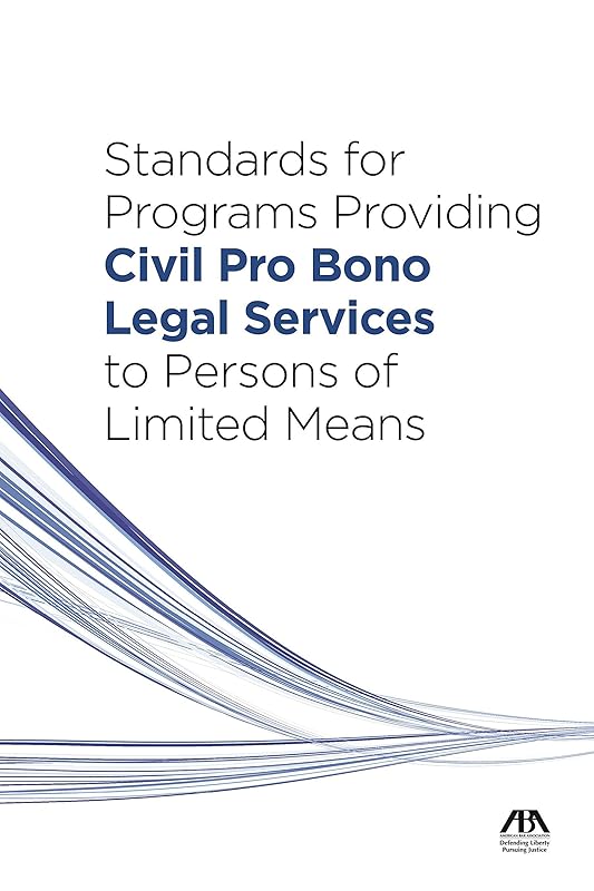 Standards for Programs Providing Civil Pro Bono Legal Services to Persons of Limited Means by Cheryl Zalenski
