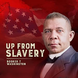 Up from Slavery by Booker T. Washington