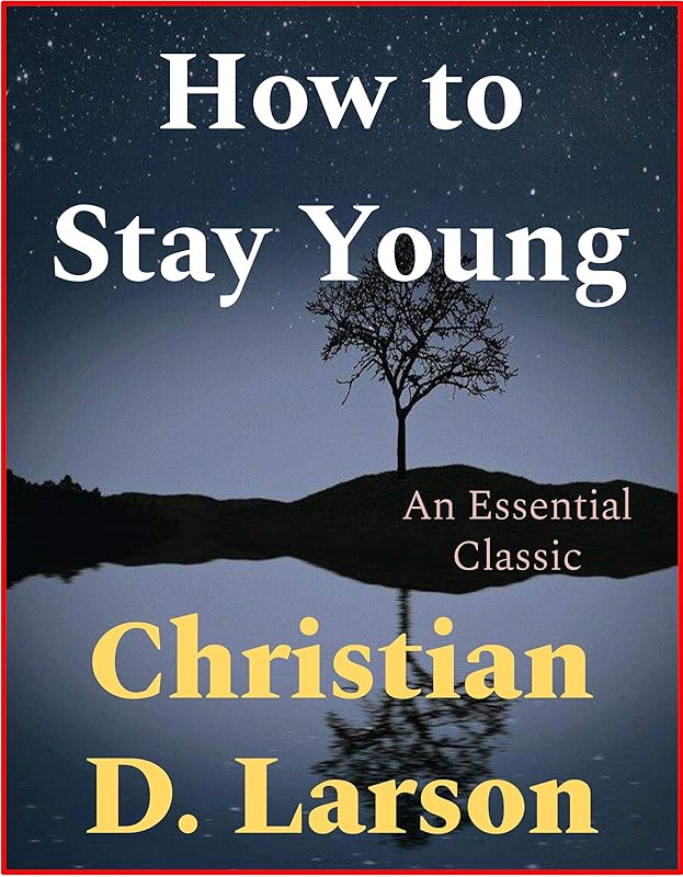 How to Stay Young by Christian Daa Larson