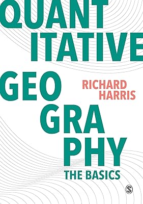 Quantitative Geography: The Basics (Spatial Analytics and GIS)