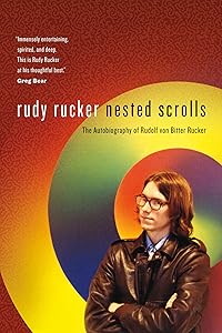 Nested Scrolls: The Autobiography of Rudolf von Bitter Rucker