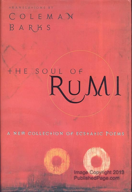The Soul of Rumi: A New Collection of Ecstatic Poems by Coleman Barks