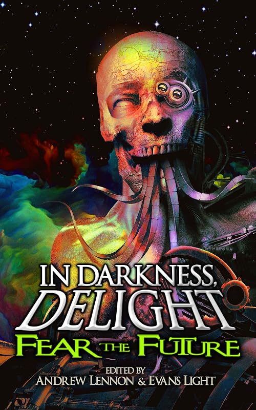 In Darkness, Delight: Fear the Future by Penn Jillette