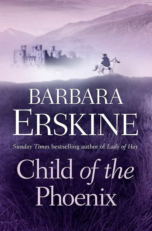 Child of the Phoenix: An atmospheric and captivating mediaeval historical fiction novel that will have you racing through the pages! by Barbara Erskine