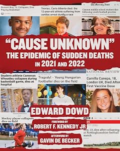 "Cause Unknown": The Epidemic of Sudden Deaths in 2021 & 2022 (Children’s Health Defense) by Ed Dowd