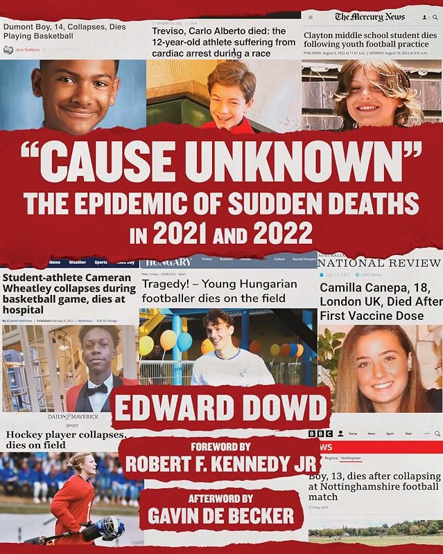 "Cause Unknown": The Epidemic of Sudden Deaths in 2021 & 2022 (Children’s Health Defense) by Ed Dowd