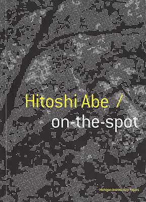 Hitoshi Abe: On-the-Spot (Michigan Architecture Papers)