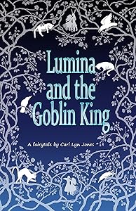 Lumina and the Goblin King (Stolen Away Book 1) by Jones, Cari Lyn
