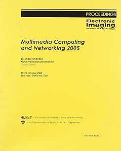 Multimedia Computing And Networking 2005 (Proceedings of Spie) by Surendar Chandra