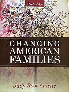 Changing American Families (3rd Edition) by Judith R. Aulette