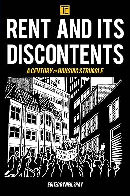 Rent and its Discontents: A Century of Housing Struggle (Transforming Capitalism)