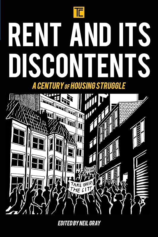 Rent and its Discontents: A Century of Housing Struggle (Transforming Capitalism) by Neil Gray