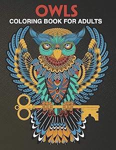 Owls Coloring Book For Adults: Amazing Owls - Coloring Book For Adults Stress Relieving Designs Relaxing. by Ziva Finley