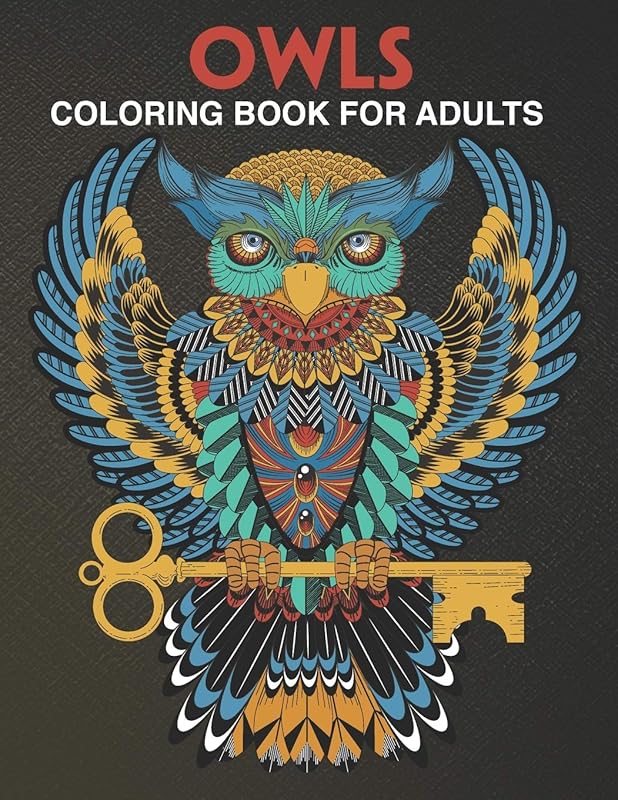 Owls Coloring Book For Adults: Amazing Owls - Coloring Book For Adults Stress Relieving Designs Relaxing. by Ziva Finley
