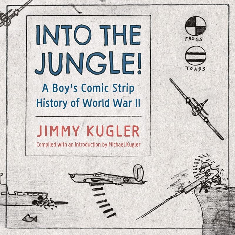 Into the Jungle!: A Boy's Comic Strip History of World War II (Cultures of Childhood) by Jimmy Kugler