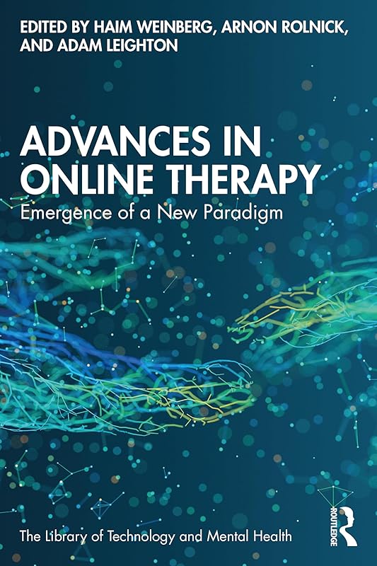 Advances in Online Therapy (The Library of Technology and Mental Health) by Haim Weinberg