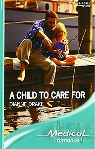 A Child to Care for (Medical Romance)