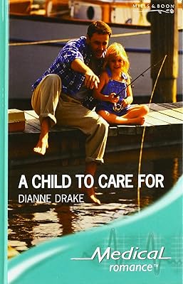 A Child to Care for (Medical Romance)