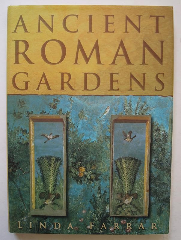 Ancient Roman Gardens by Linda Farrar