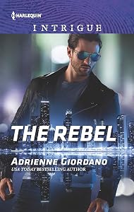 The Rebel (Harlequin Intrigue Book 1598) by Adrienne Giordano