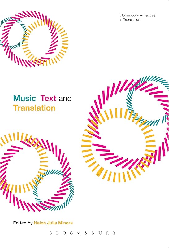 Music, Text and Translation (Bloomsbury Advances in Translation) by Helen Julia Minors