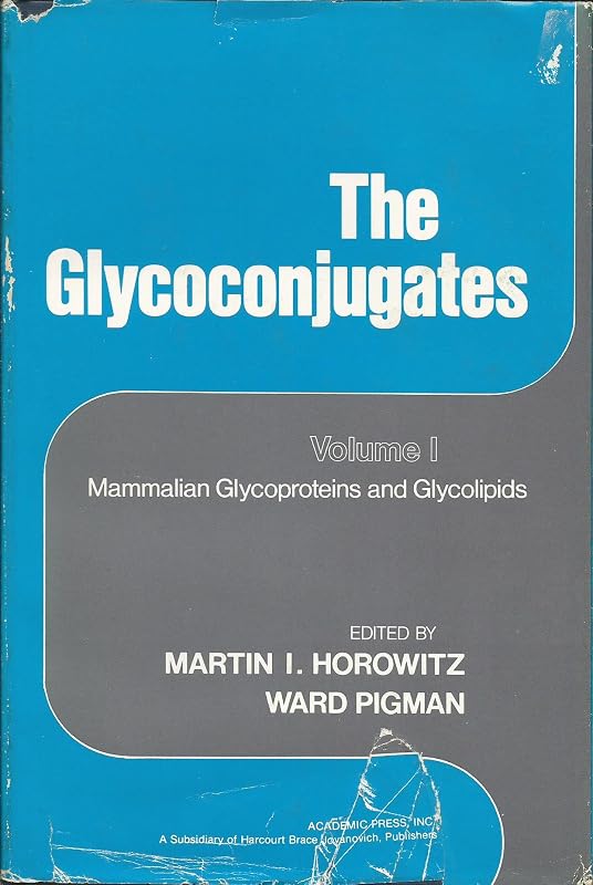 Glycoconjugates (Molecular Biology) Volume I Mammalian Glycoproteins and Glycolipids. by Martin I. & PIGMAN HOROWITZ