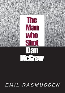 The Man Who Shot Dan Mcgrew by Emil Rasmussen