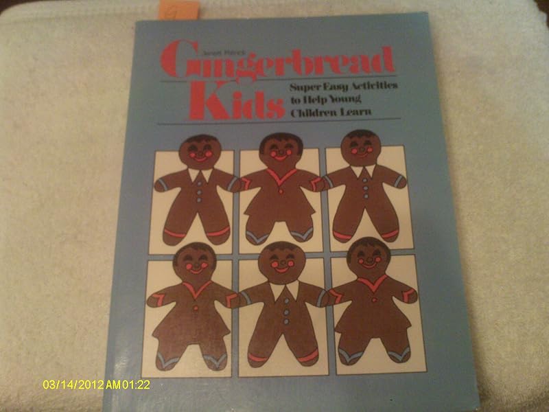 Gingerbread Kids: Super Easy Activities to Help Young Children Learn by Jenett Patrick
