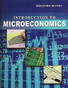 Introduction to Microeconomics by Sebastien N. Buttet